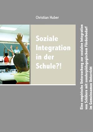 Cover for Christian Huber · Soziale Integration in der Schule?! (Paperback Book) (2006)