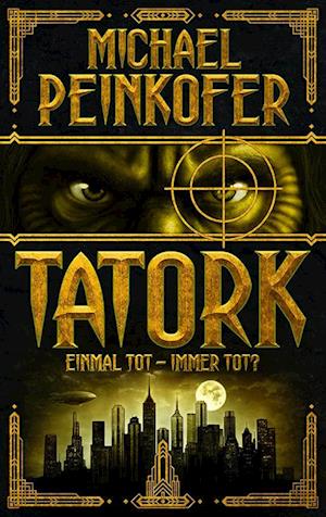 Cover for Michael Peinkofer · TATORK: Einmal tot, immer tot? (Book) (2025)