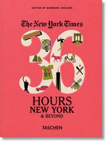 The New York Times: 36 Hours, New York & Beyond - Barbara Ireland (ed.) - Kirjat - Taschen - 9783836539418 - sunnuntai 31. heinäkuuta 2016
