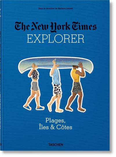 Nyt Explorer. Plages, Iles & Cotes - Barbara Ireland - Książki - Taschen GmbH - 9783836568418 - 15 listopada 2017