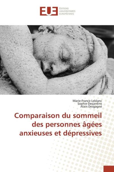 Cover for Leblanc Marie-france · Comparaison Du Sommeil Des Personnes Agees Anxieuses et Depressives (Paperback Book) (2018)