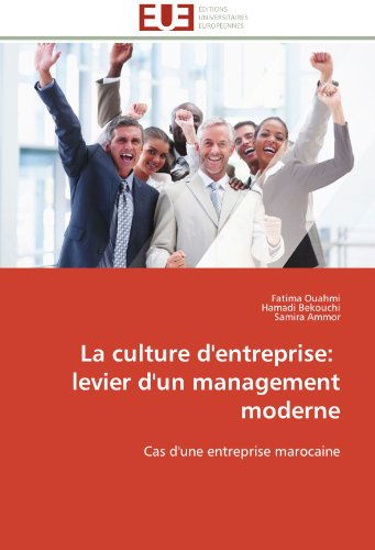 Cover for Samira Ammor · La Culture D'entreprise:   Levier D'un Management Moderne: Cas D'une Entreprise Marocaine (Paperback Book) [French edition] (2018)