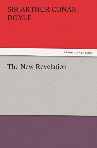 Cover for Sir Arthur Conan Doyle · The New Revelation (Tredition Classics) (Taschenbuch) (2011)