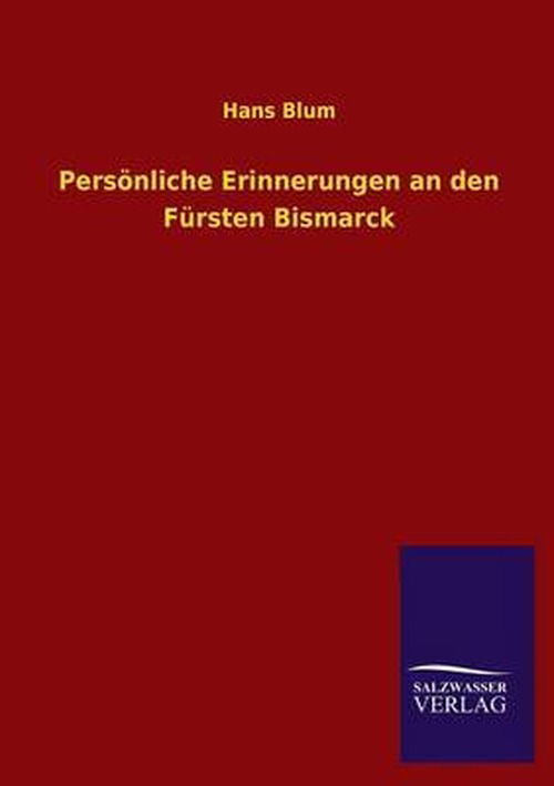 Cover for Hans Blum · Personliche Erinnerungen an den Fursten Bismarck (Paperback Book) [German edition] (2013)