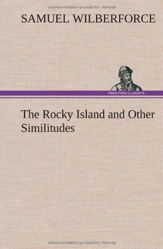 Cover for Samuel Wilberforce · The Rocky Island and Other Similitudes (Hardcover Book) (2012)