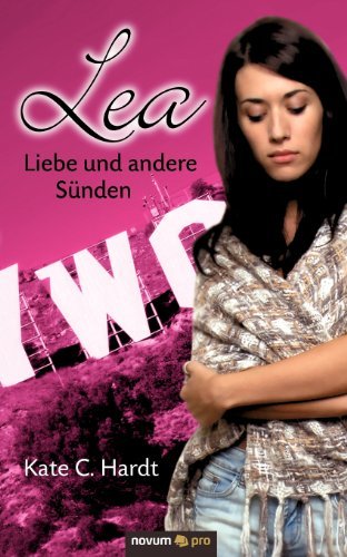 Cover for Hardt Kate C. · Lea - Liebe Und Andere S Nden (Paperback Book) [German edition] (2011)