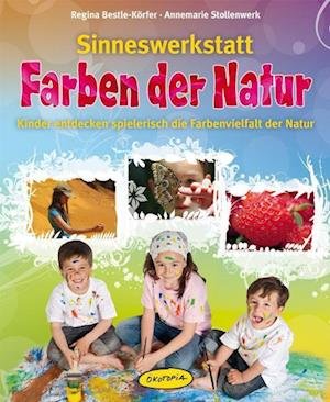 Cover for Regina Bestle-Körfer · Sinneswerkstatt Farben der Natur (Book) (2011)