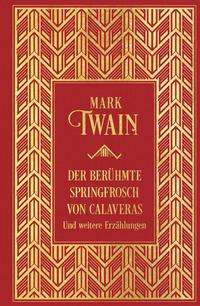 Cover for Mark Twain · Der berühmte Springfrosch von Calaveras und weitere Erzählungen (Inbunden Bok) (2021)