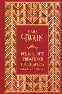 Cover for Mark Twain · Der berühmte Springfrosch von Calaveras und weitere Erzählungen (Innbunden bok) (2021)
