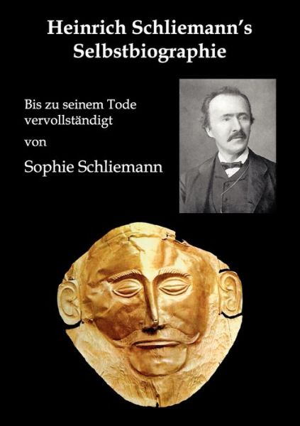 Cover for Sophie Schliemann · Heinrich Schliemann's Selbstbiographie (Paperback Book) [German edition] (2007)