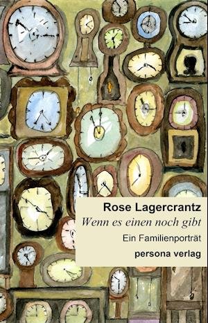 Cover for Rose Lagercrantz · Wenn es einen noch gibt (Gebundenes Buch) (2015)