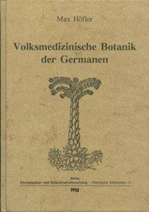 Cover for Max Höfler · Volksmedizinische Botanik der Germanen (Hardcover Book) (1990)