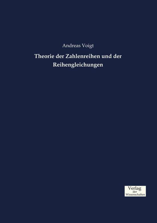 Cover for Andreas Voigt · Theorie der Zahlenreihen und der Reihengleichungen (Paperback Book) (2019)