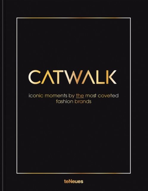 Cover for Agata Toromanoff · Catwalk: Iconic Moments by the Most Coveted Fashion Brands (Hardcover Book) (2024)