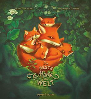 Die beste Mama der Welt - Sébastien Perez - Books - Verlagshaus Jacoby & Stuart - 9783964281418 - August 1, 2022