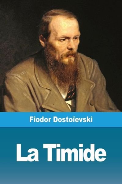 Cover for Fiodor Dostoievski · La Timide (Paperback Bog) (2019)