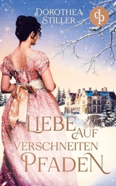 Cover for Dorothea Stiller · Liebe auf verschneiten Pfaden (Paperback Book) (2021)