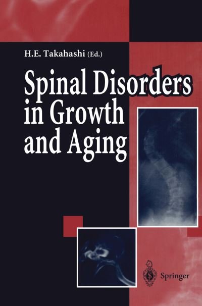 Hideaki E Takahashi · Spinal Disorders in Growth and Aging (Paperback Book) [Softcover reprint of the original 1st ed. 1995 edition] (2013)