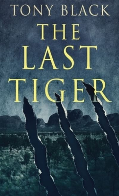 Cover for Tony Black · The Last Tiger (Hardcover Book) (2021)