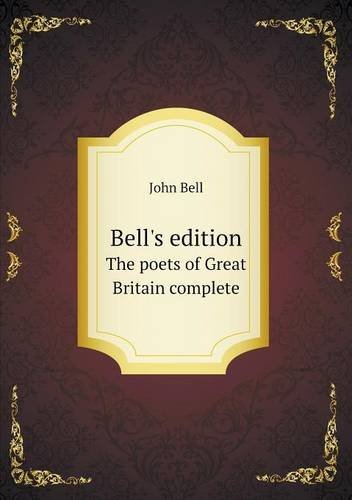 Cover for John Bell · Bell's Edition the Poets of Great Britain Complete (Paperback Book) (2013)