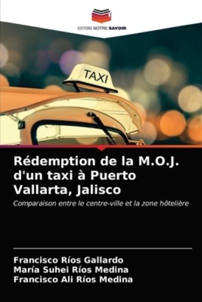 Cover for Francisco Ríos Gallardo · Redemption de la M.O.J. d'un taxi a Puerto Vallarta, Jalisco (Paperback Book) (2021)