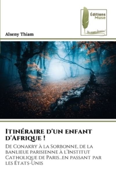 Cover for Alseny Thiam · Itinéraire d'un enfant d'Afrique ! (Pocketbok) (2022)