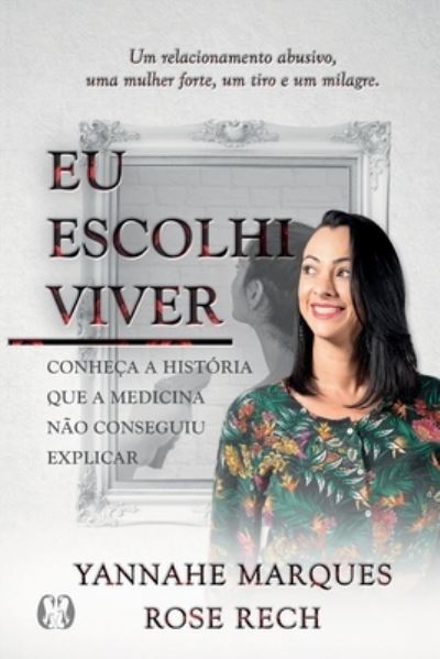 Eu Escolhi Viver - Yannahe Marques - Książki - Buobooks - 9786550470418 - 5 lipca 2021