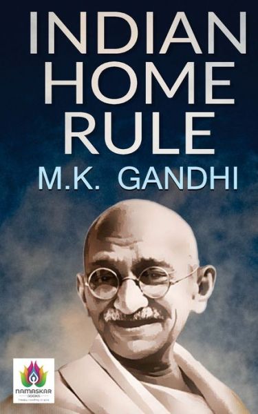 Indian Home Rule - M K Gandhi - Livres - Namaskar Books - 9788194812418 - 2 décembre 2020