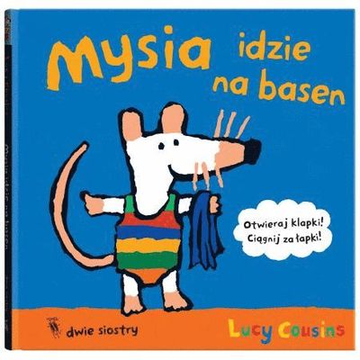 Mysia idzie na basen - Lucy Cousins - Książki - Dwie Siostry - 9788381500418 - 2019