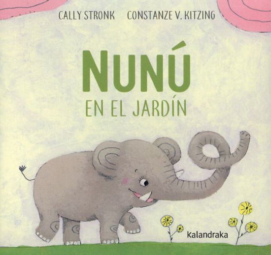 Cover for Cally Stronk · Nunu En El Jardin (Kartonbuch) (2017)
