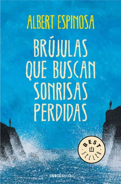 Cover for Albert Espinosa · Brujulas que buscan sonrisas perdidas (Paperback Book) (2014)