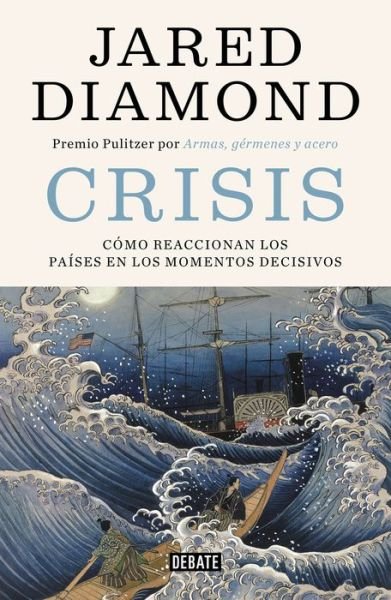 Cover for Jared Diamond · Crisis: Como reaccionan los paises en los momentos decisivos / Upheaval: Turning Points for Nations in Crisis (Gebundenes Buch) (2020)
