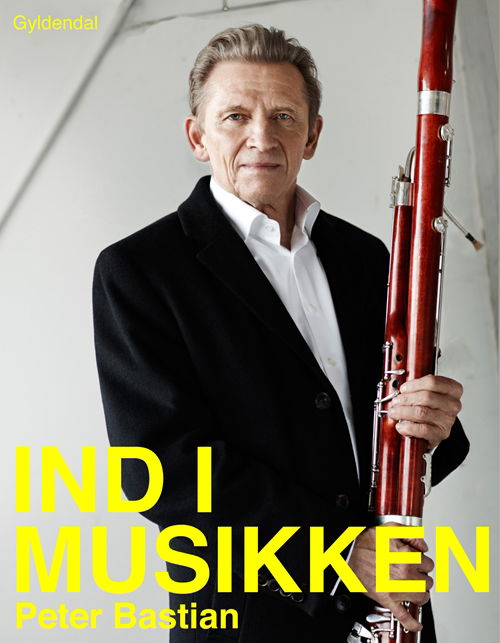 Cover for Peter Bastian · Ind i musikken (Bound Book) [8. Painos] [Indbundet] (2013)