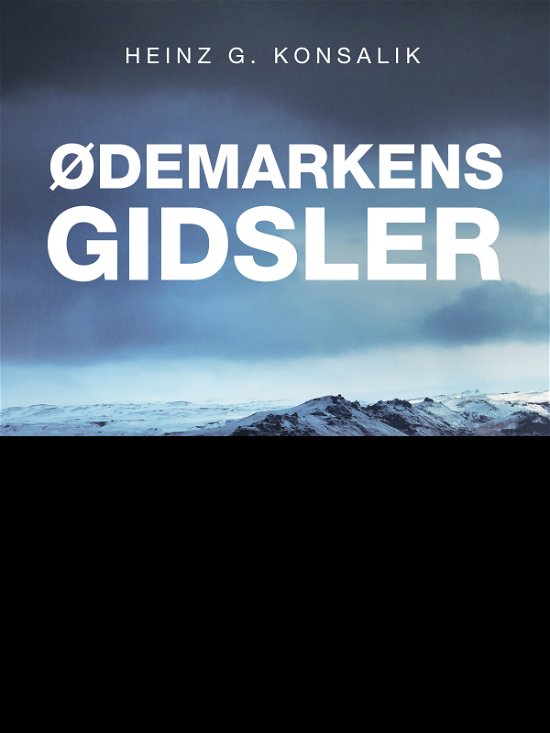 Cover for Heinz G. Konsalik · Ødemarkens gidsler (Sewn Spine Book) [1.º edición] (2018)