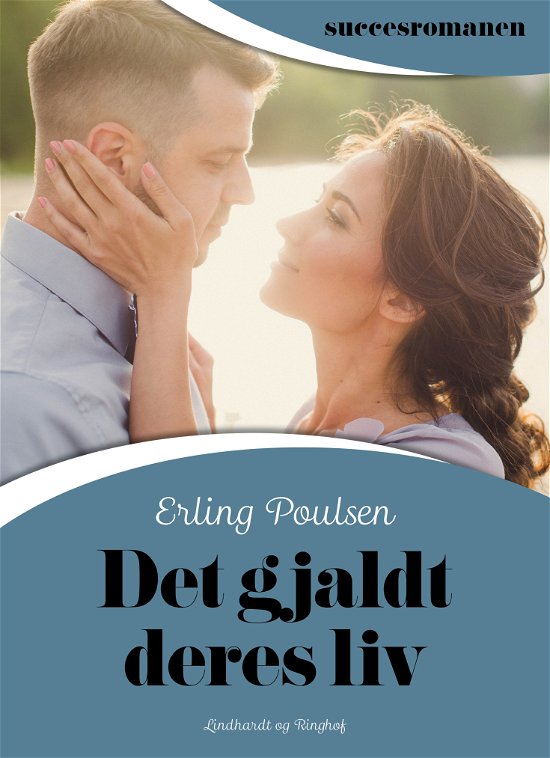 Cover for Erling Poulsen · Succesromanen: Det gjaldt deres liv (Sewn Spine Book) [1.º edición] (2018)