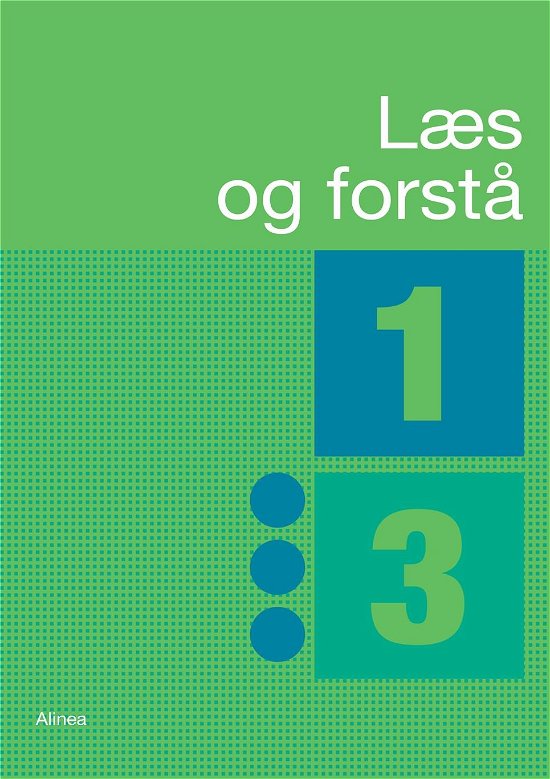 Cover for Lavra Enevoldsen; Cecilie Bogh; Anton Nielsen · Læs og forstå: Læs og forstå 1.3 (Innbunden bok) [1. utgave] (2017)