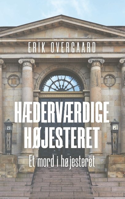 Hæderværdige Højesteret - Erik Overgaard - Kirjat - Books on Demand - 9788743081418 - maanantai 17. kesäkuuta 2019