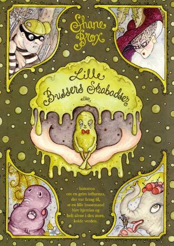 Cover for Shane Brox · Politikens børnebøger.: Lille Bussers strabadser eller Historien om en grim influenza, der var årsag til, at en lille bussemand blev hjemløs og helt (Inbunden Bok) [1:a utgåva] (2006)