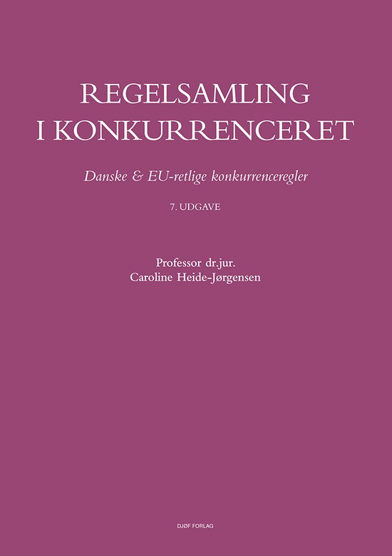 Regelsamling i konkurrenceret - Caroline Heide-Jørgensen - Książki - Djøf Forlag - 9788757446418 - 19 sierpnia 2019