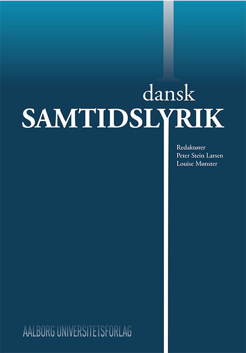 Studies in contemporary poetry: Dansk samtidslyrik -  - Bøger - Aalborg Universitetsforlag - 9788771123418 - 10. december 2015