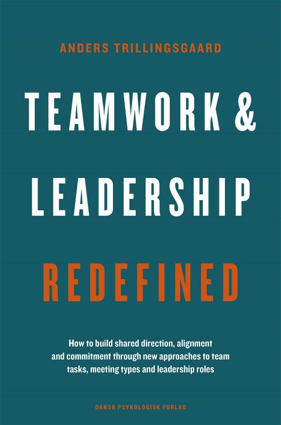 Cover for Anders Trillingsgaard · Teamwork &amp; Leadership Redefined (Sewn Spine Book) [1st edition] (2021)