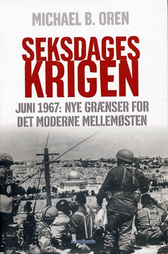Cover for Michael B. Oren · Seksdageskrigen (Bound Book) [1st edition] [Indbundet] (2005)