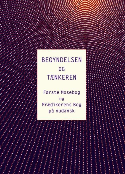 Cover for Karmark Kristensen Karen (Red) · Begyndelsen og Tænkeren (Sewn Spine Book) [1st edition] (2014)