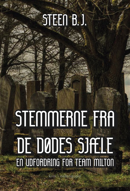 Cover for Steen B.J. · En udfordring for Team Milton: Stemmerne fra de dødes sjæle (Hæftet bog) [1. udgave] (2022)