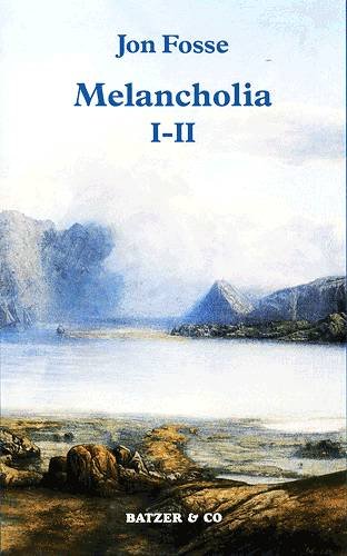 Cover for Jon Fosse · Nye romaner: Melancholia I-II (Sewn Spine Book) [1th edição] (2003)