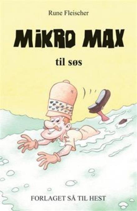 Cover for Rune Fleischer · Mikro Max: Mikro Max til søs (Sewn Spine Book) [1st edition] (2008)