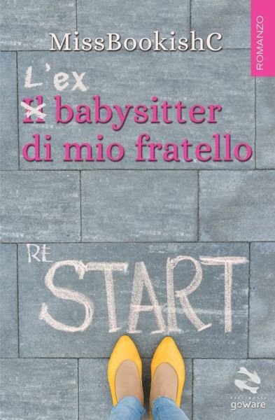 Cover for Missbookishc Missbookishc · L'ex babysitter di mio fratello (Paperback Book) (2020)