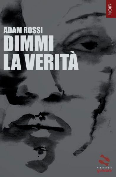 Cover for Adam Rossi · Dimmi La Verità (Pesci Rossi) (Italian Edition) (Paperback Book) [Italian, 1 edition] (2014)