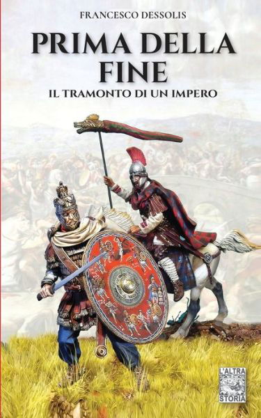 Prima della fine - Francesco Dessolis - Books - Luca Cristini Editore (Soldiershop) - 9788893274418 - March 11, 2019