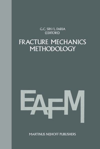 Cover for L Faria · Fracture mechanics methodology: Evaluation of Structural Components Integrity - Engineering Applications of Fracture Mechanics (Hardcover bog) [1984 edition] (1984)
